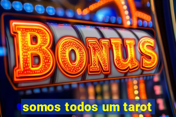 somos todos um tarot